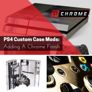 PS4 Custom Case Mods Adding A Chrome Finish