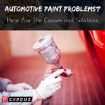 Car Paint Checking Problem Automotive Paint Problems? Here Are The Causes and Solutions - PChrome