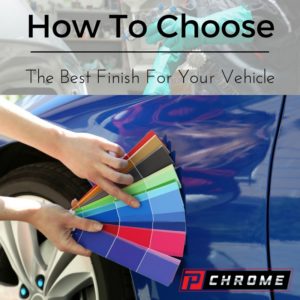 How To Choose The Best Finish For Your Vehicle