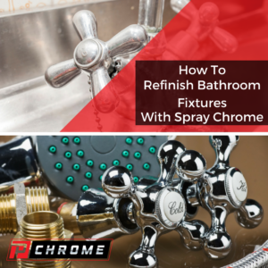 How To Refinish Bathroom Fixtures With Spray Chrome