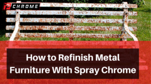 How to Refinish Metal Furniture With Spray Chrome