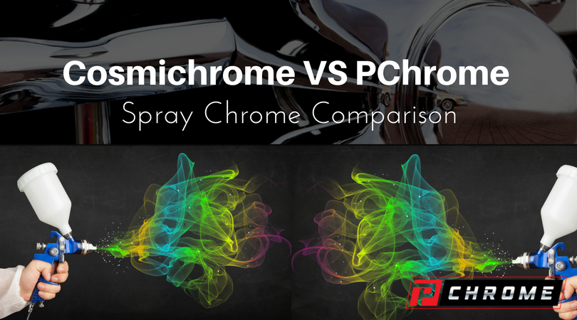 Cosmichrome VS PChrome Spray Chrome Comparison