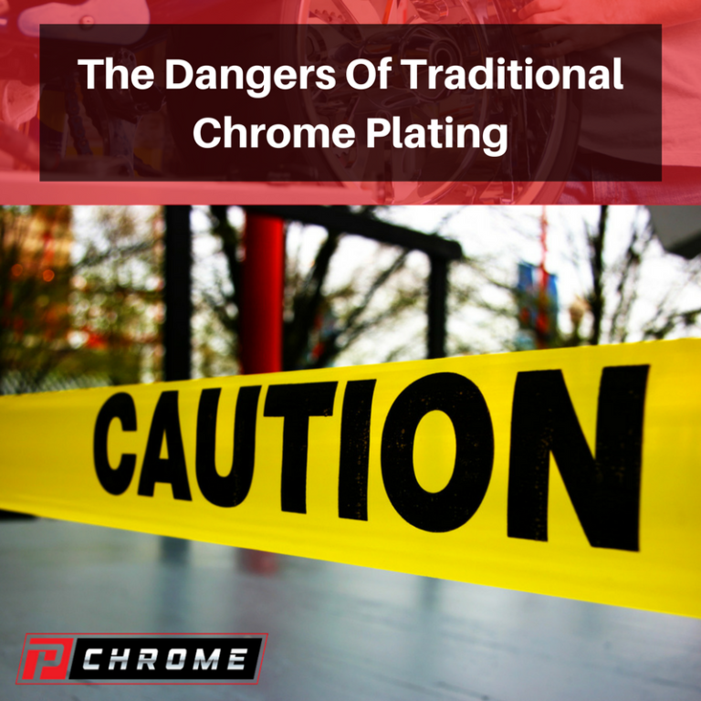 The Dangers Of Traditional Chrome Plating PChrome