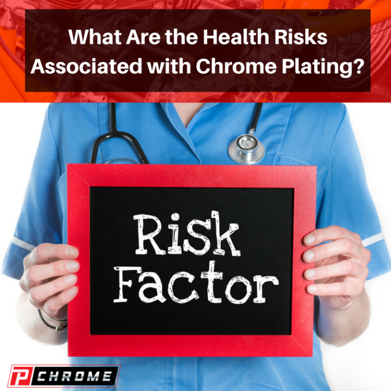 What Are the Health Risks Associated with Chrome Plating? PChrome