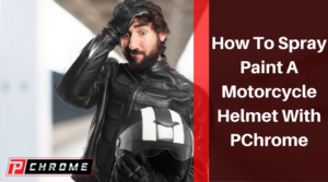How To Spray Paint A Motorcycle Helmet With PChrome