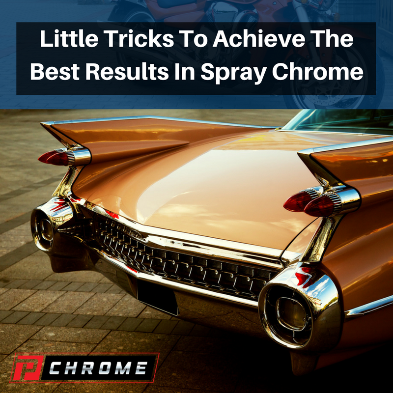 Little Tricks To Achieve The Best Results In Spray Chrome